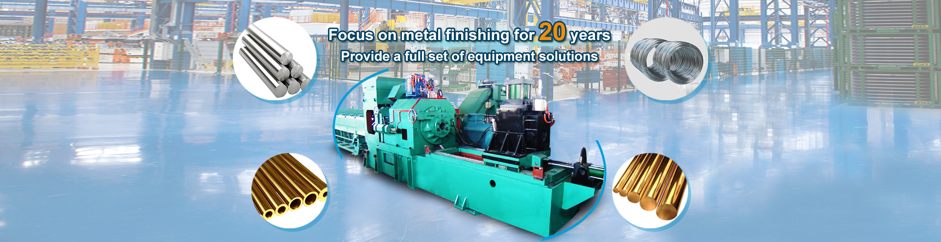 Focus on metal finishing for 20 years,Provide a full set of equipment solutions.
